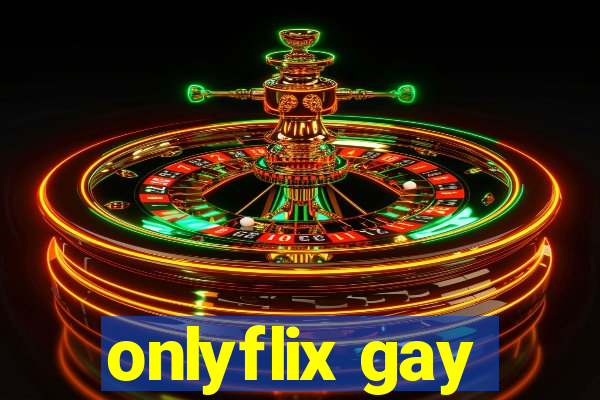 onlyflix gay